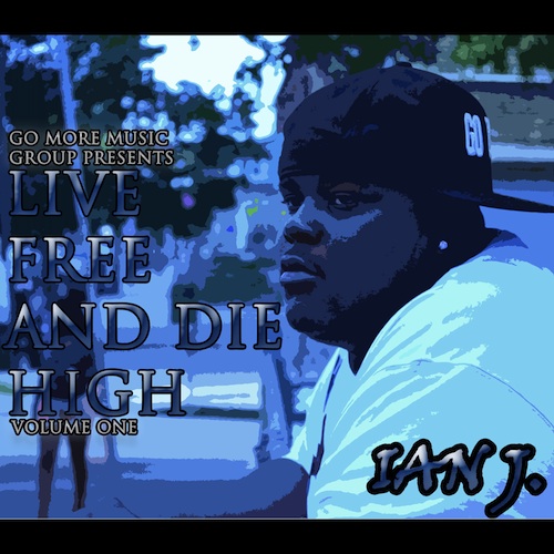Ian J - Live Free And Die High